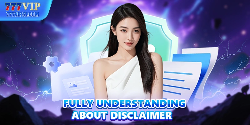 Fully understanding about disclaimer