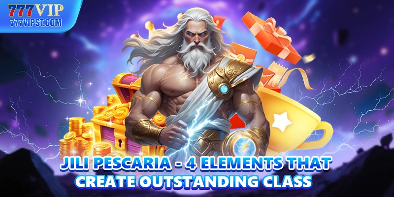 Jili Pescaria - 4 Elements That Create Outstanding Class