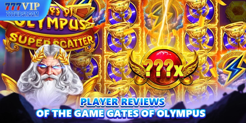 Player reviews of the game Gates of Olympus